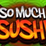 So Much Sushi Online Slot