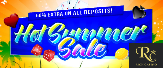 Get 50% Extra on all deposits in Rich Casino's Summer Sale!