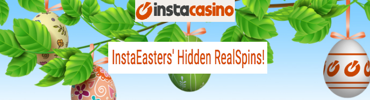 Get RealSpins This Easter at InstaCasino