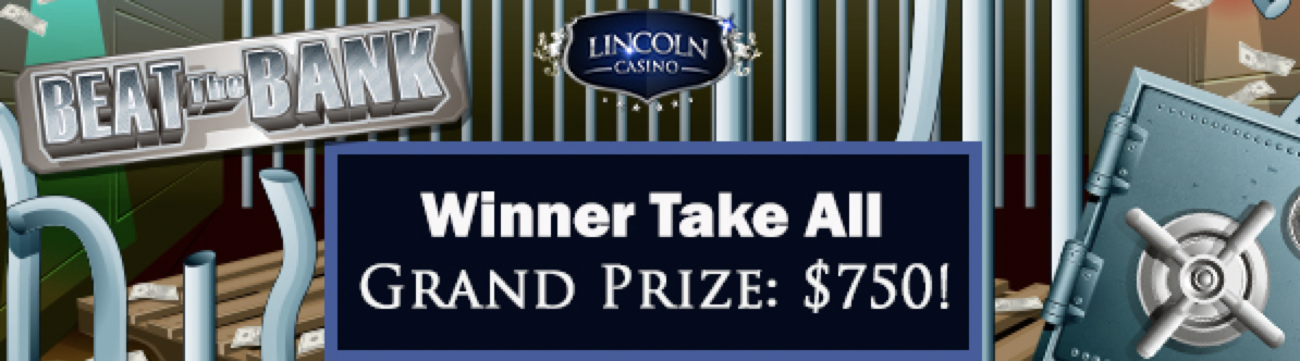 Beat the Bank in the Winner Takes All Tournament at Lincoln Casino