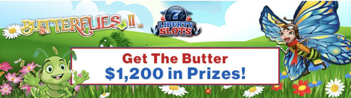 Play in the Get The Butter Slot Tournament at Liberty Slots Casino for a share of $1,200 in Prizes