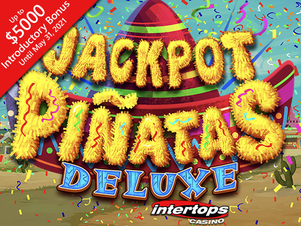 Cash in on a $25,000 Jackpot when you play the Jackpot Piñatas Deluxe Slot at Intertops Casino