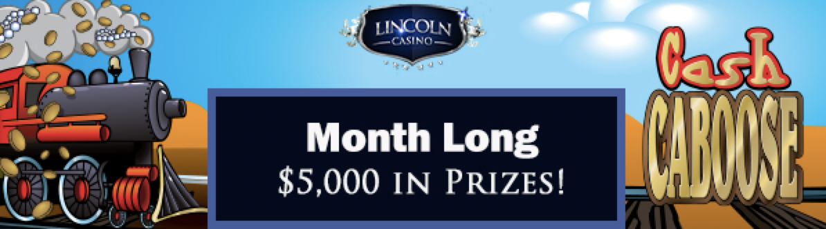 $5,000 Cash Caboose Month Long Slot Tournament at Lincoln Casino