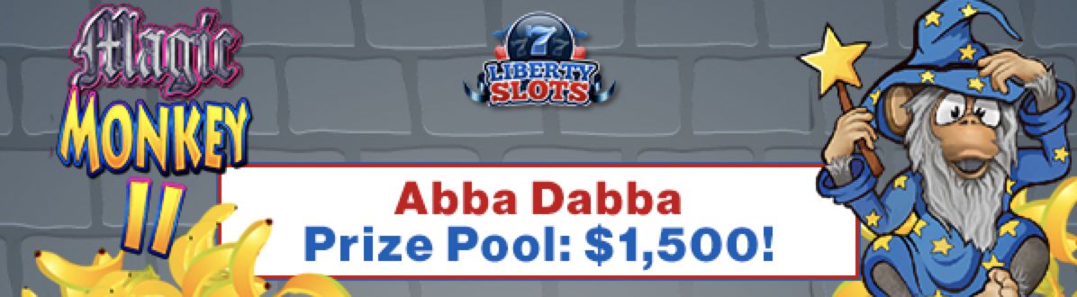 Win a Share of the $1,500 Prize Pool Playing in the Abba Dabba Slot Tournament at Liberty Slots Casino