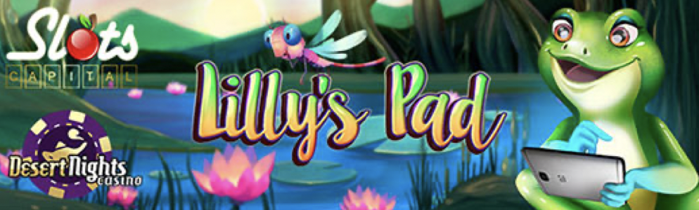 Lilly's Pad Slot at Slots Capital Casino and Desert Nights Casino